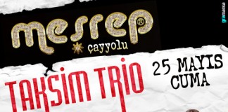 Taksim Trio 25 Mayıs’ta Meşrep Çayyolu’nda