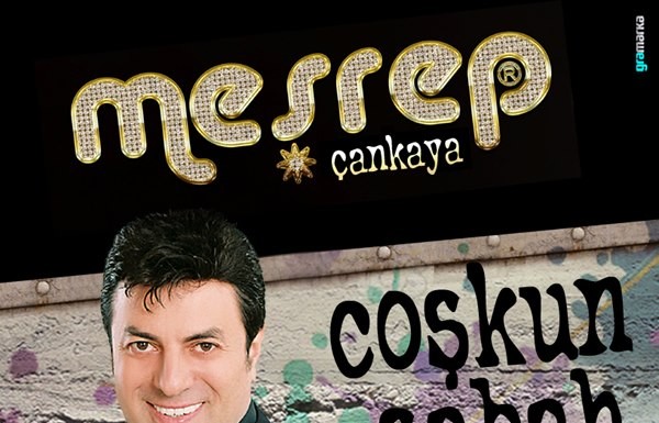 Coşkun Sabah 3 Mayıs’ta Meşrep Çankaya’da