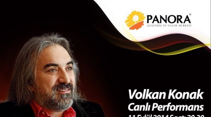 Volkan Konak Panora’da…