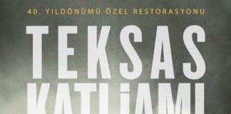 Teksas Katliamı Vizyona Girişinin 40. Yılında Restore Edilmiş Haliyle Tekrar Vizyonda