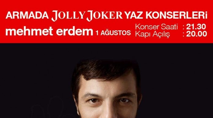 Mehmet Erdem 1 Ağustos’ta Armada’da