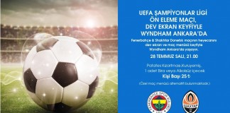 UEFA Şampiyonlar Ligi Dev Ekran Keyfiyle Wyndham Ankara’da