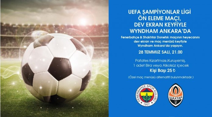 UEFA Şampiyonlar Ligi Dev Ekran Keyfiyle Wyndham Ankara’da
