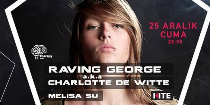 Raving George a.k.a Charlotte de Witte 25 Aralık 2015 gecesi Kite’da