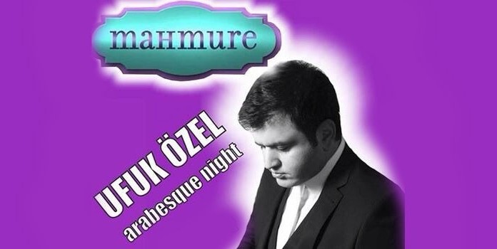 Mahmure’de Ufuk Özel ile Arabesque Night